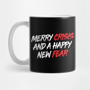 Merry Crisis And A Happy New Fear Mug